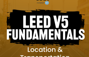 LEED v5 Fundamentals Location & Transportation