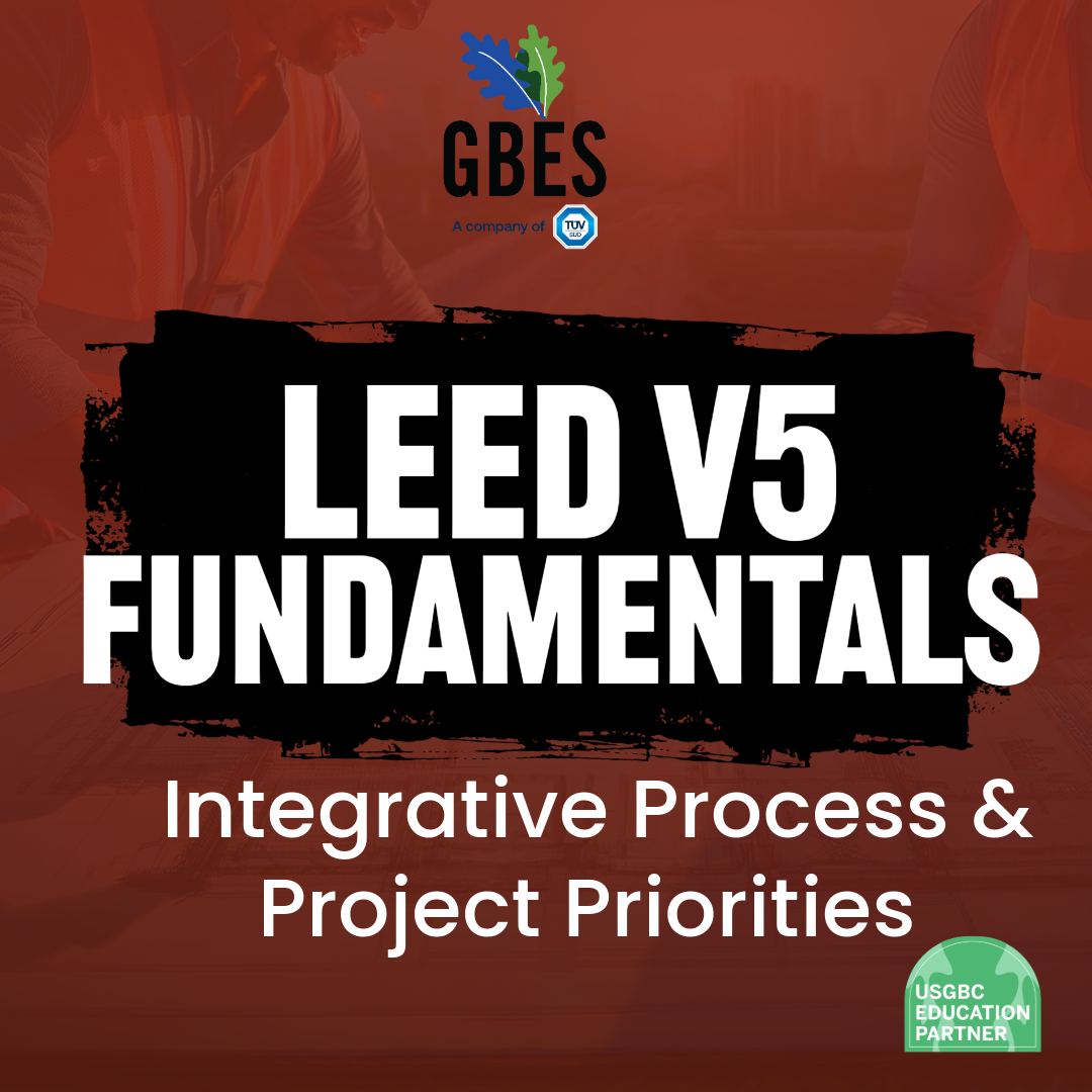 LEED v5 Fundamentals Integrative Process & Project Priorities