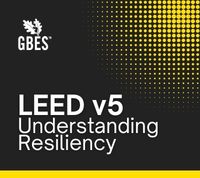 Understanding LEED v5: Meeting the New Resiliency Requirements